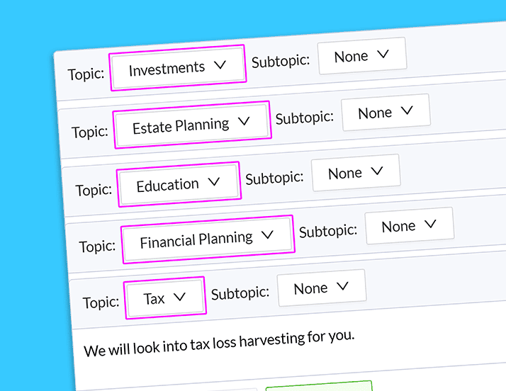 Organize meeting notes by topics for financial advisors